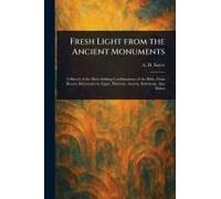 Fresh Light From The Ancient Monuments