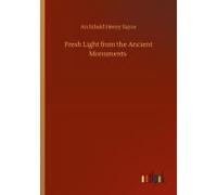 Fresh Light From The Ancient Monuments