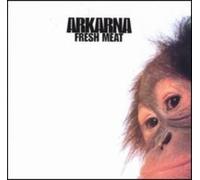 Fresh Meat by Arkarna [Audio CD] NEUF