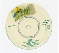 FRESH MEAT - HOBO 7 INCH (7" VINYL 45) UK RAFT 1973