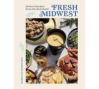 Fresh Midwest: Modern Recipes from the Heartland
