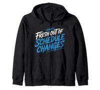 Fresh Out of Schedule Changes Conseiller Scolaire |- Sweat à Capuche
