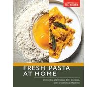 Fresh Pasta at Home by Americas Test Kitchen Americas Test Kitchen (Auteur)