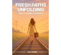 FRESH PATHS UNFOLDING: VERA’S JOURNEY CONTINUES