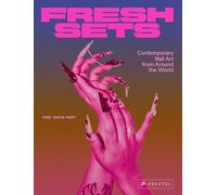 Fresh Sets : Art des ongles contemporains du monde entier – Prestel