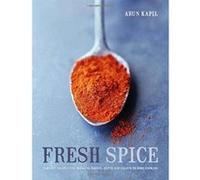 Fresh Spice: Vibrant Recipes for Bringing Flavour, Depth and Colour to Home Cooking - [Version Originale] Inconnu (Auteur)