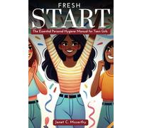 Fresh Start: The Essential Personal Hygiene Manual for Teen Girls