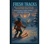 Fresh Tracks The Ultimate Rhythm-Ski Adventure Game Guide: Mastering Music, Combat, and Myth in the Slopes of Norwyn