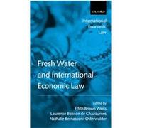 Fresh Water And International Economic Law, International Economic Law Series Edith Brown Weiss (Auteur)