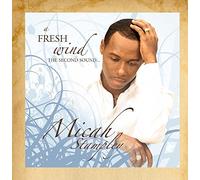 Micah Stampley - Fresh Wind The Second Sound