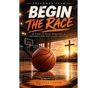Freshman Year: Begin the Race: A Faith-Based Devotional for Student Athletes