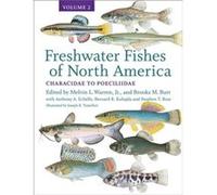 Freshwater Fishes of North America With Anthony A Echelle , With Bernard R Kuhajda , With Stephen T Ross , Illustrated by Joseph R Tomelleri , Edited by Jr Melvin L Warren , Edited by Brooks M Burr (A