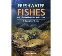 Freshwater Fishes of Southern Africa - a Complete Guide