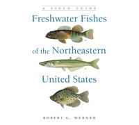 Freshwater Fishes of the Northeastern United States: A Field Guide