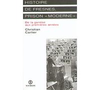 Fresnes, prison moderne. De la genèse aux première années