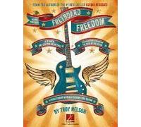Fretboard Freedom Master Guitar Soloing With 365 Daily Licks Comprehensive Chord-Tone Approach For Rock Blues Jazz And More Guitar Instruction Book With Online Audio