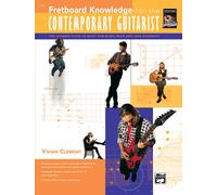 Fretboard Knowledge For The Contemporary Guitarist: The Ultimate Guide To Music For Blues, Rock, And Jazz Guitarists