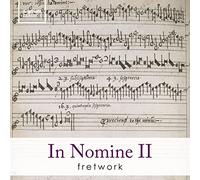 Fretwork - in Nomine II [Import]