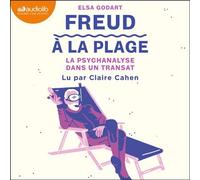 Freud à la plage : la psychanalyse dans un transat - Elsa Godart - Audiolib - Livre audio - Livre