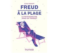 Freud à la plage La psychanalyse dans un transat - Elsa Godart - Dunod - broché - Etude