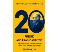 Freud and Psychoanalysis: The Unconscious, Dreams, and the Ideas That Changed Psychology