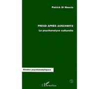 Freud après Auschwitz - La psychanalyse culturelle - Patrick Di Mascio - L'harmattan - Livre