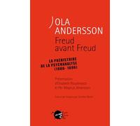 Freud avant Freud. La préhistoire de la psychanalyse (1886- 1897)