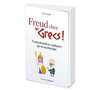 Freud chez les Grecs ! La psychanalyse expliquée par la mythologie