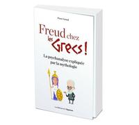 Freud chez les Grecs ! La psychanalyse expliquée par la mythologie
