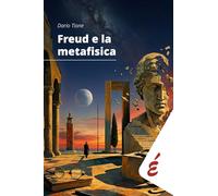 Freud e la metafisica: Saggio sui rapporti speculativi tra filosofia e psicoanalisi