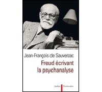 Freud écrivant la psychanalyse Jean-François De Sauverzac (Auteur)