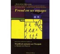 Freud en ses voyages Sigmund Freud (Auteur), Antoine Guinand (Traduction), Marlène Bélilos (Auteur)