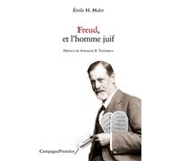 Freud et l’homme juif La claire conscience d'une identité intérieure - Emile H. Malet - Campagne Premiere - broché - Etude