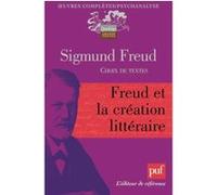 Freud et la création littéraire: Choix de textes