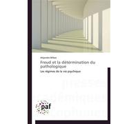 Freud et la détérmination du pathologique - BILBAO-A - P.academiques Francophones - broché - Essai