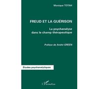 Freud Et La Guérison - La Psychanalyse Dans Le Champ Thérapeutique