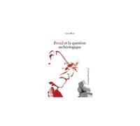 Freud et la question archéologique - Livio Boni - Campagne Premiere - broché - Etude