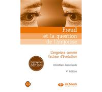 Freud et la question de l'angoisse L'angoisse comme facteur d'évolution - Christian Jeanclaude - De Boeck Supérieur - broché - Etude