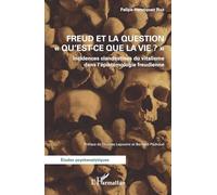 Freud et la question « Qu'est-ce que la vie ? » – Incidences clandestines du vitalisme – L'Harmattan