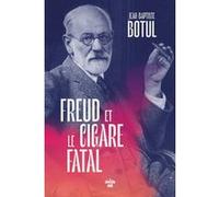 Freud et le cigare fatal Jean-Baptiste Botul (Auteur), Frédéric Pagès (Introduction)