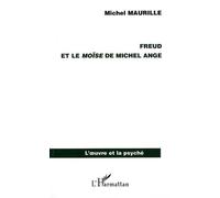 Freud et le Moïse de Michel Ange - Michel Maurille - L'harmattan - broché - Etude