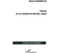 Freud et le Moïse de Michel Ange Michel Maurille (Auteur)