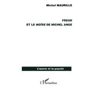 Freud et le Moïse de Michel Ange - Michel Maurille - L'harmattan - broché - Etude