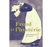 Freud et l'hystérie Richard Appignanesi (Auteur), Oscar Zarate (Auteur), Christian Mattiucci (Conception), Harry Morgan (Traduction)