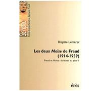 Freud Et Moise, Ecritures Du Pere Tome 1 : Les Deux Moise De Freud (1914-1939)