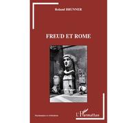 Freud et Rome - Roland Brunner - L'harmattan - broché - Essai