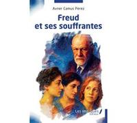 Freud et ses souffrantes Avner Camus Perez (Auteur)