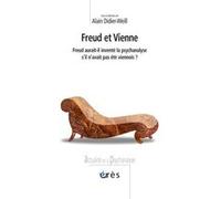 Freud et Vienne Alain Didier-Weill (Directeur éditorial), Alain Didier-Weill (Auteur)