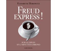 Freud express ! Sur le divan en 2 min chrono - Elisabeth Horowitz - Albin Michel - broché - Essai