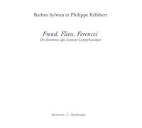 Freud, Fliess, Ferenczi Des fantômes qui hantent la psychanalyse - Barbro Sylwan - Hermann - broché - Essai